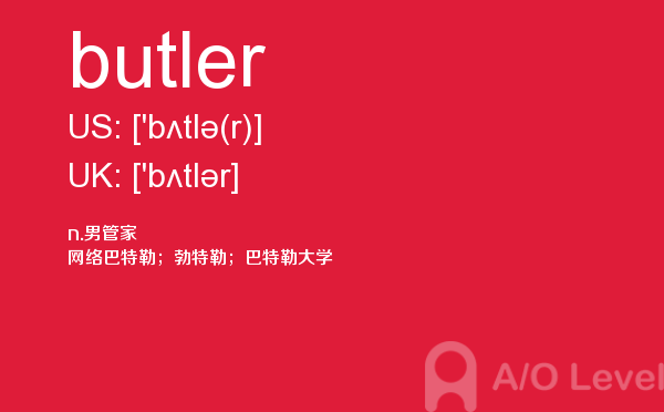【butler】 - A/O-level备考词汇